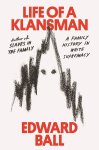 Edward Ball - Life of a Klansman