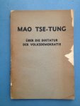 Mao Tse-Tung - Über die Diktatur der Volksdemokratie