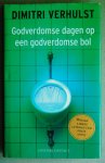 Verhulst, Dimitri - Godverdomse dagen op een godverdomse bol Verhulst, Dimitri - Godverdomse dagen op een godverdomse bol