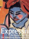 SCHRÖDER, Klaus Albrecht [Hs] - Expressiv! Die Künstler der Brücke - Die Sammlung Hermann Gerlinger.