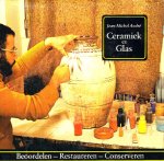  - KERAMIEK en GLAS :  Beoordelen - Restaureren - Conserveren - Jean-Michel Andre - uitgeverij Strengholt