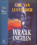 Lustbader van, Eric .. Vertaald door : Paul van der Lecq .. Omslag Sjef Niks - Wraak engelen.