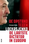Christophe Brackx 210032 - De laatste dictator in Europa De opstand tegen Loekasjenko