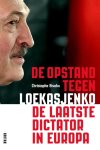 Christophe Brackx - De Opstand tegen Loekasjenko, de Laatste Dictator in Europa