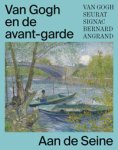 GOGH -  Gerritse, Bregje & Jacquelyn N. Coutre: - Van Gogh en de avant-garde. Aan de Seine