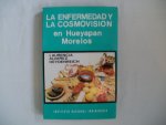 Alvarez Heydenreich, Laurencia - La enfermedad y La Cosmovision en Hueyapan Morelos