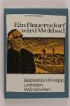 Wolf/Burghardt - Ein Bauerndorf wird Weltbad. Sebastian Kneipp und sein Worishofen (2 foto's)
