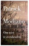 Modiano, Patrick - Om niet te verdwalen