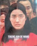 Berghuis, Thomas & Cees Hendrikse - Tekens aan de wand: Chinees realisme en Avant-garde in de jaren tachtig en negentig