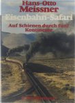 Meissner Hans-Otto - Eisenbahn-Safari: Auf Schienen durch fünf Kontinente