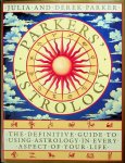 Parker, Derek & Julia - Parker's astrology. The Essential Guide to Using Astrology in Your Daily Life