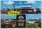  - 1916-2016. 100 jaar Schiphol in vintage ansichtkaarten