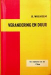 Wilhelm, Richard - Verandering en duur - De wijsheid van de I Tjing Wilhelm, Richard - Verandering en duur - De wijsheid van de I Tjing