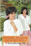 Poel, J.F. van der - Moeder waarom gaf je mij weg?