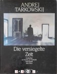 Andrej Tarkowskij - Die Versiegelte Zeit