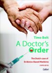 Timo Bolt 101417 - A doctor’s order. the dutch case of evidence-based medicine 1970-2015