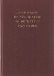 Strauss, E.B. - De psychiatrie in de wereld van heden Strauss, E.B. - De psychiatrie in de wereld van heden