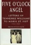 Tennessee Williams - Five O'Clock Angel Letters of Tenessee Williams to Maria St. Just 1948-1982