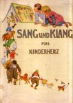 Humperdinck, Engelbert ( Hrsg.) - Sang und Klang fürs Kinderherz. Eine Sammlung der schönsten Kinderlieder, ausw. von Victor Blüthgen u. E.H. Strasburger. Bilder von Paul Hey.