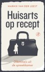 Marnix van der Leest - Huisarts op recept Dilemma's uit de spreekkamer