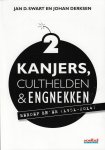 Swart, Jan D. en Derksen Johan - Kanjers, culthelden & engnekken Deel 2 -Beroep BN'er (1951-2014)
