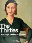 Antonello Negri, Ludovica Sebregondi - The Thirties. The Arts in Italy Beyond Fascism. Exhibition Guide