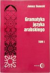 Janusz Danecki - Gramatyka języka arabskiego - Tom I