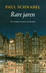 Schnabel, Paul - Rare jaren - over welzijn en welvaart in Nederland