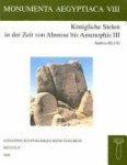 Andrea Klug - Königliche Stelen in der Zeit von Ahmose bis Amenophis III