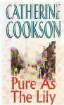 Cookson, Catherine - Pure as the lily