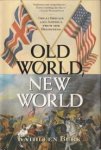 BURK, KATHLEEN - Old world, new world. Great Britain and America from the beginning