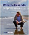 Redactie van Nieuw Amsterdam Jan Terlouw en Margriet van der Linden - Willem-Alexander / kijk op een koning