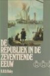 HALEY, K.H.D - De Republiek in de zeventiende eeuw
