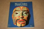 J.C.H. King - Masques Indiens de la cote nord-ouest de l'Amerique  (Maskers van indianen uit Noord-Amerika)
