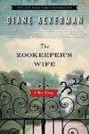 Diane Ackerman - The Zookeeper's Wife A War Story