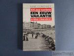 Constandt, Marc. - Een eeuw vakantie. 100 Jaar toerisme in West-Vlaanderen.