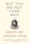 Marceline Loridan-Ivens - But You Did Not Come Back A Memoir
