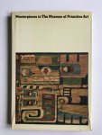 Diverse auteurs - Masterpieces in the museum of primitive arts; Africa / Oceania / North America / Mexico / Central to South America / Peru