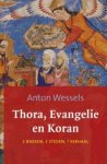 Anton Wessels, A. Wessels - Thora evangelie en koran