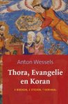 Anton Wessels, A. Wessels - Thora evangelie en koran