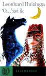 Huizinga, Leonhard - `O…` zei ik