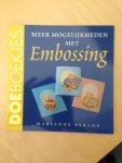 Perlot, M. - Meer mogelijkheden met embossing