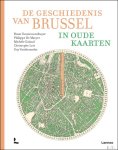 Bram Vannieuwenhuyze , Philippe De Maeyer , Mich le Galand - geschiedenis van Brussel in oude kaarten