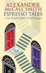 Alexander McCall Smith - Espresso Tales: The Latest from 44 Scotland Street