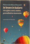 M. Von Munchhausen - Je leven in balans Vier pijlers: werk, relaties, gezondheid en levensvisie