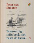 Straaten (Arnhem, 25 maart 1935), Peter van - Waarom ligt mijn boek niet naast de kassa?