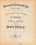 Thiele, Louis: - Chromatische Fantasie und Fuge für die Orgel. Im Auftrage der Familie redigirt und herausgegeben von A. Haupt