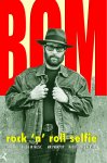René Bom - BOM - rock 'n' roll selfie