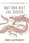 David Lagercrantz - Millennium 4 : Wat ons niet zal doden