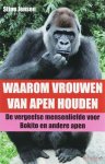 Stine Jensen 58042 - Waarom vrouwen van apen houden De vergeefse mensenliefde voor Bokito en andere apen